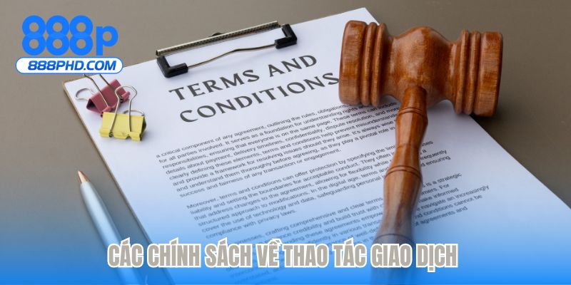 Các chính sách về thao tác giao dịch