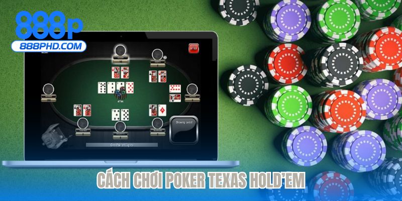 Cách chơi Poker Texas Hold’em