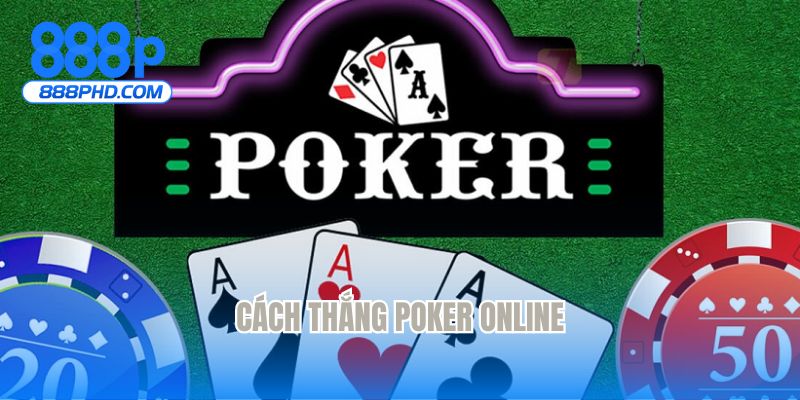 Cách thắng Poker online