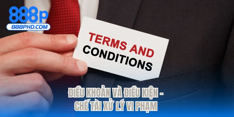 Điều khoản và điều kiện - Chế tài xử lý vi phạm