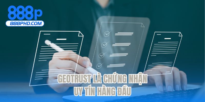 GEOTRUST là chứng nhận uy tín hàng đầu